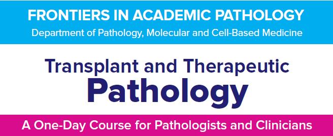 2020 Frontiers in Academic Pathology: Transplant & Therapeutic Pathology Banner